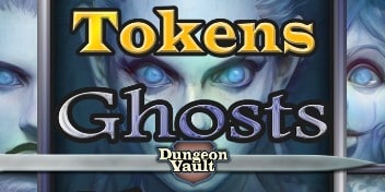 ghosts tokens dungeon vault